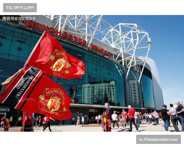 曼联比赛日收入因欧战缺席承压 但运营利润仍实现显著增长